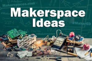 Read more about the article Schools Introduce Makerspaces to Encourage Creativity and Problem Solving