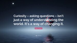 Read more about the article The Importance of Curiosity and Asking Questions: The First Step Towards Learning