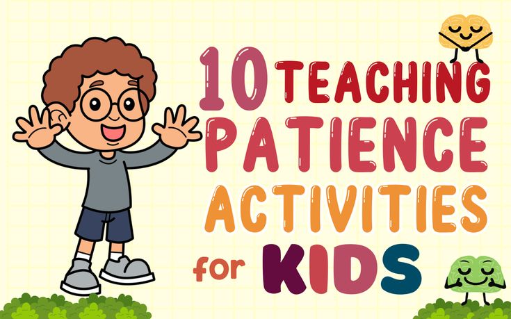You are currently viewing The Importance of Patience: A Virtue Every Child Should Learn